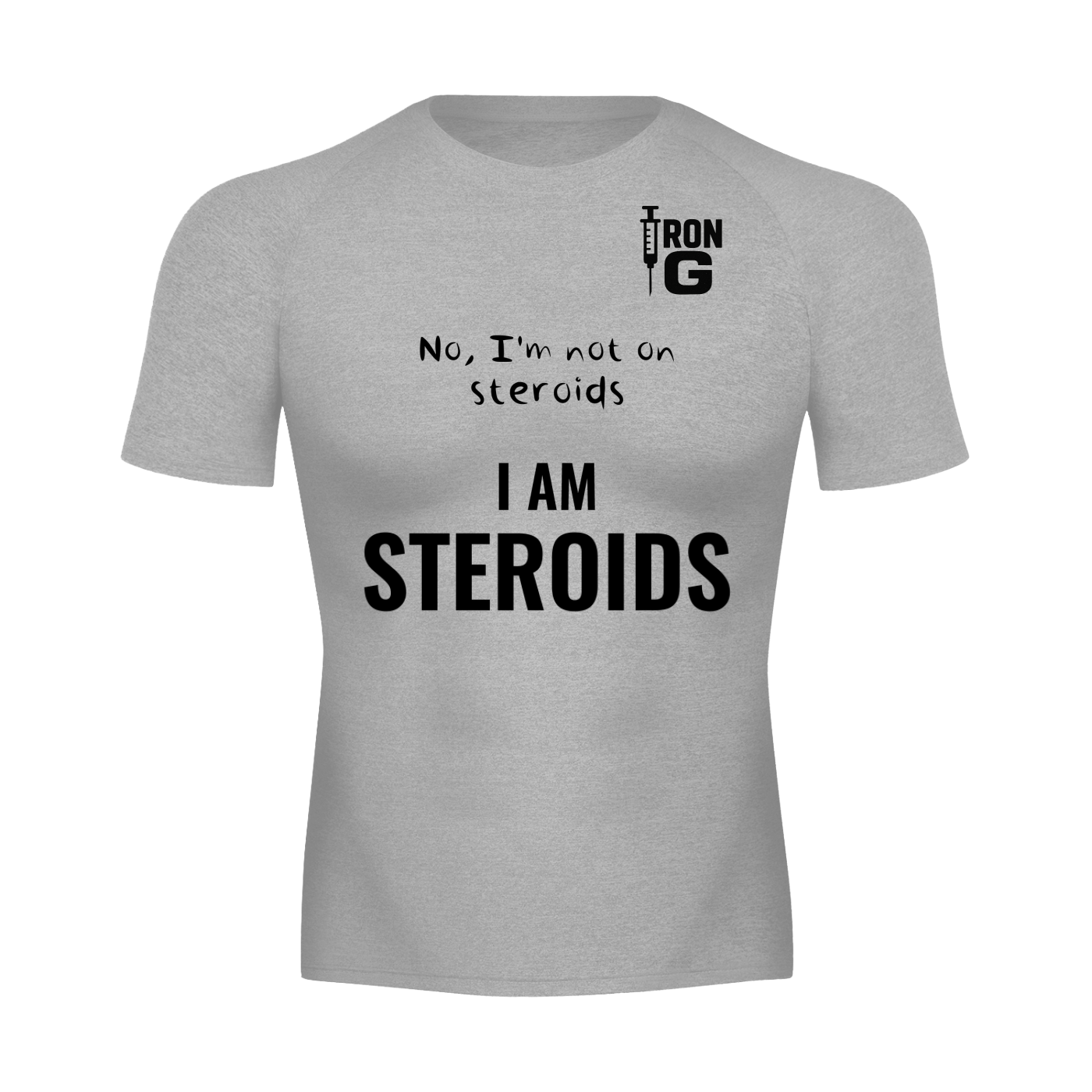 I Am Steroids Performance T-Shirt, Black Letters