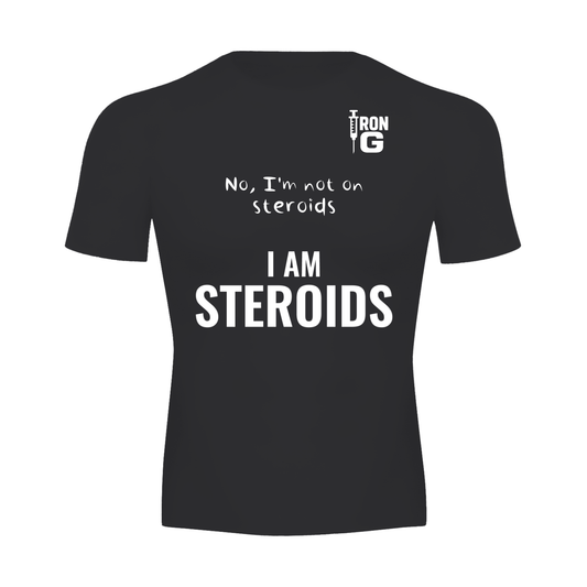 I Am Steroids Performance T-Shirt, White Letters